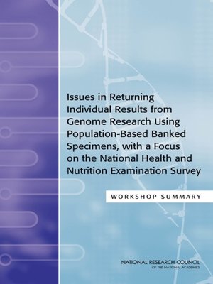 cover image of Issues in Returning Individual Results from Genome Research Using Population-Based Banked Specimens, with a Focus on the National Health and Nutrition Examination Survey